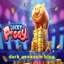 dark assassin blog